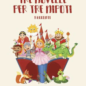 Libro Tre novelle per tre nipoti di Luca Cianti - ean 9788824974868 - BooksprintEdizioni