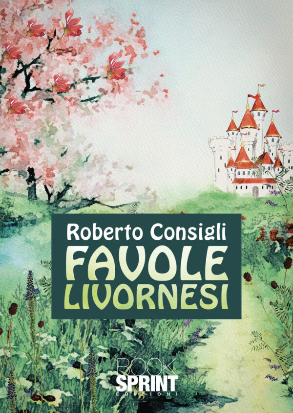Libro Favole livornesi di Roberto Consigli - ean 9788824974905 - BooksprintEdizioni