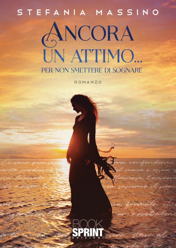 Libro Ancora un attimo... Per non smettere di sognare di Stefania Massino - ean 9788824974950 - BooksprintEdizioni
