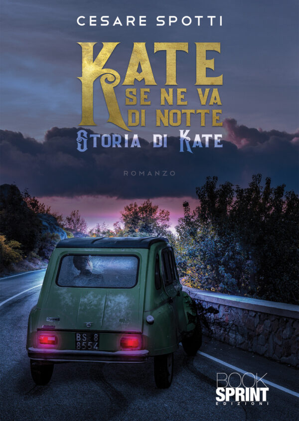 Libro Kate se ne va di notte. Storia di Kate di Cesare Spotti - ean 9788824974974 - BooksprintEdizioni