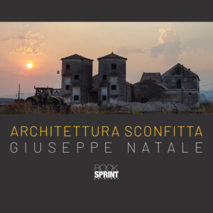 Libro Architettura sconfitta di Giuseppe Natale - ean 9788824975001 - BooksprintEdizioni
