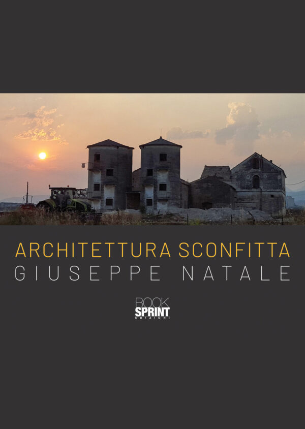 Libro Architettura sconfitta di Giuseppe Natale - ean 9788824975001 - BooksprintEdizioni