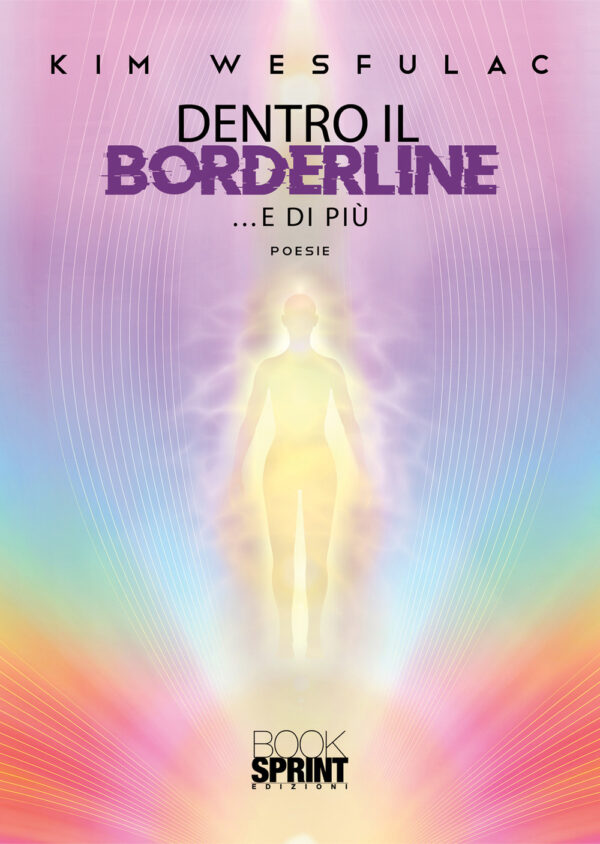 Libro Dentro il borderline... e di più di Kim Wesfulac - ean 9788824975124 - BooksprintEdizioni