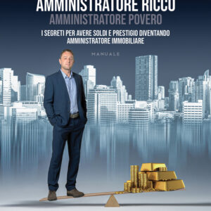 Libro Amministratore ricco amministratore povero. I segreti per avere soldi e prestigio diventando amministratore immobiliare di Giuseppe Bettati - ean 9788824975209 - BooksprintEdizioni