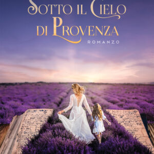 Libro Sotto il cielo di Provenza di Andreina Terrinoni - ean 9788824975322 - BooksprintEdizioni