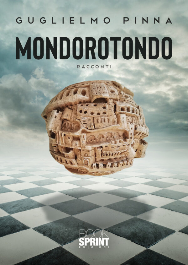 Libro Mondorotondo di Guglielmo Pinna - ean 9788824975483 - BooksprintEdizioni