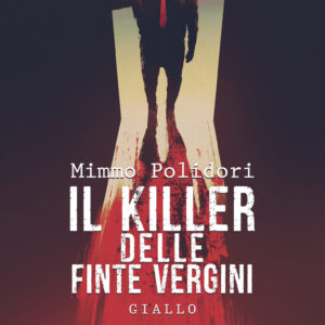 Libro killer delle finte vergini di Mimmo Polidori - ean 9788824975520 - BooksprintEdizioni