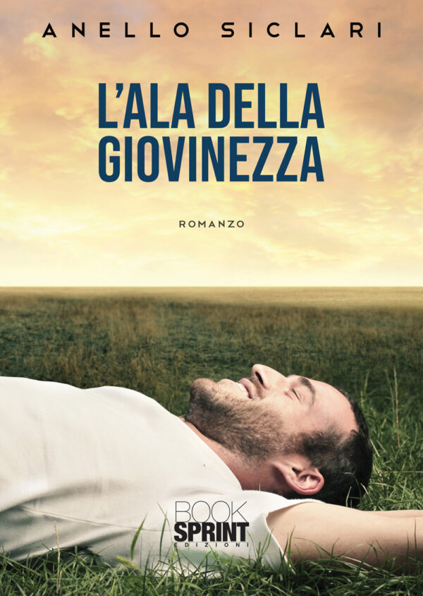 Libro ala della giovinezza di Anello Siclari - ean 9788824975582 - BooksprintEdizioni