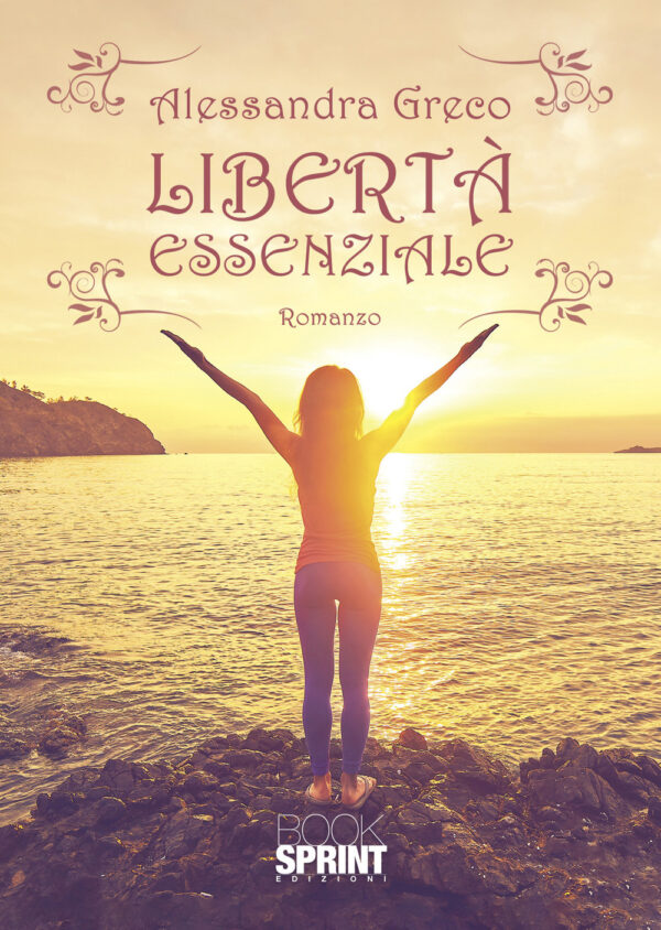 Libro Libertà essenziale di Alessandra Greco - ean 9788824975636 - BooksprintEdizioni