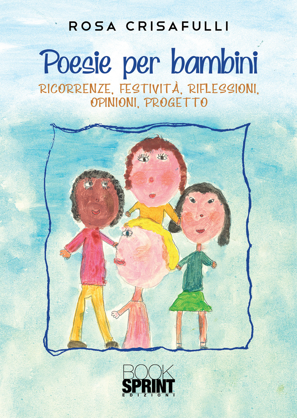 Libro Poesie per bambini di Rosa Crisafulli - ean 9788824975674 - BooksprintEdizioni