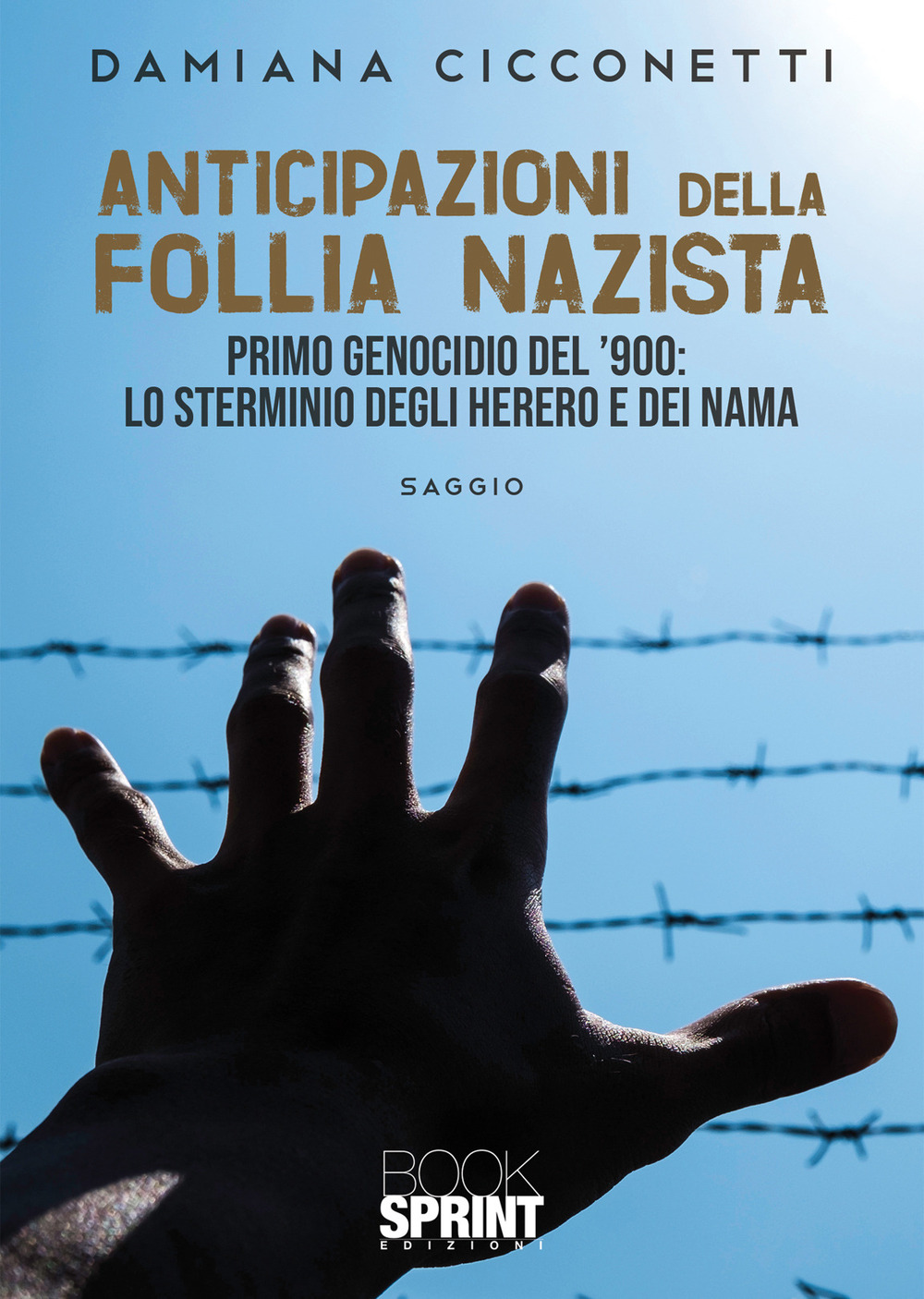 Libro Anticipazioni della follia nazista di Damiana Cicconetti - ean 9788824975698 - BooksprintEdizioni