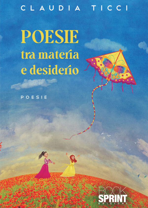 Libro Poesie tra materia e desiderio di Claudia Ticci - ean 9788824975865 - BooksprintEdizioni