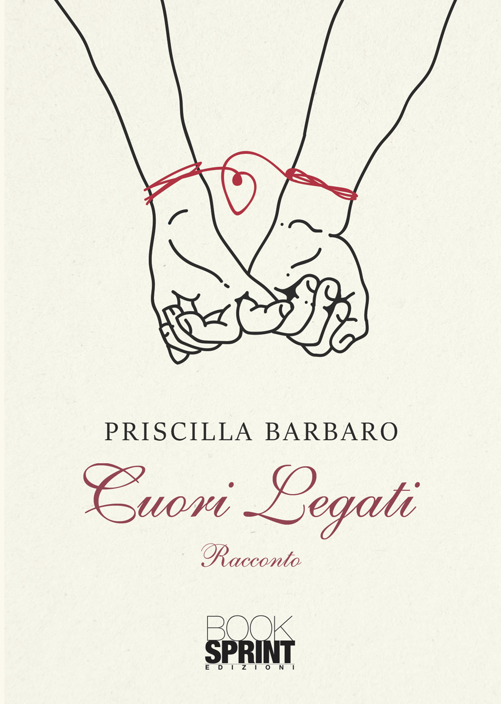 Libro Cuori legati di Priscilla Barbaro - ean 9788824975889 - BooksprintEdizioni