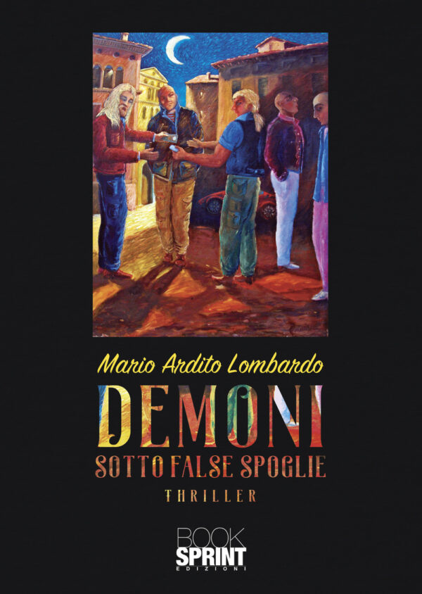 Libro Demoni sotto false spoglie di Mario Ardito Lombardo - ean 9788824975896 - BooksprintEdizioni