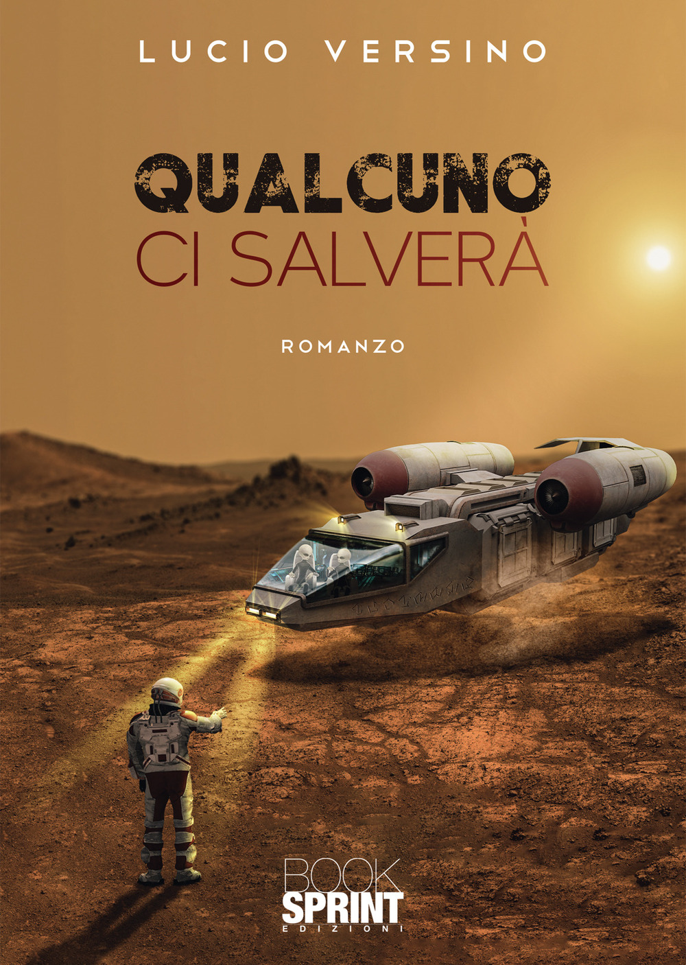 Libro Qualcuno ci salverà di Lucio Versino - ean 9788824975919 - BooksprintEdizioni