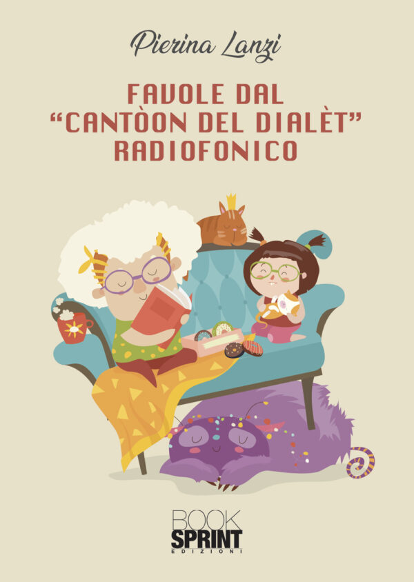 Libro Favole dal «Cantòon del dialèt» radiofonico di Pierina Lanzi - ean 9788824975988 - BooksprintEdizioni