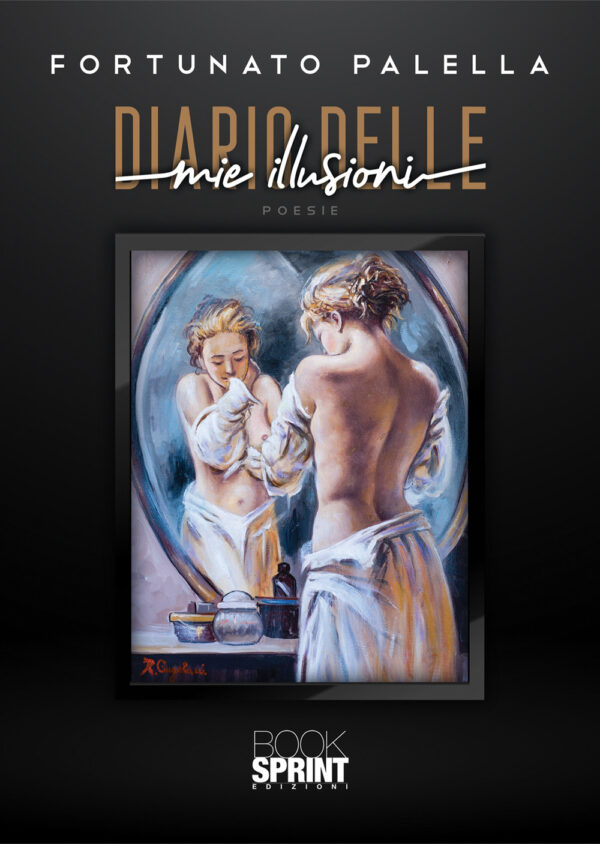 Libro Diario delle mie illusioni di Fortunato Palella - ean 9788824976176 - BooksprintEdizioni
