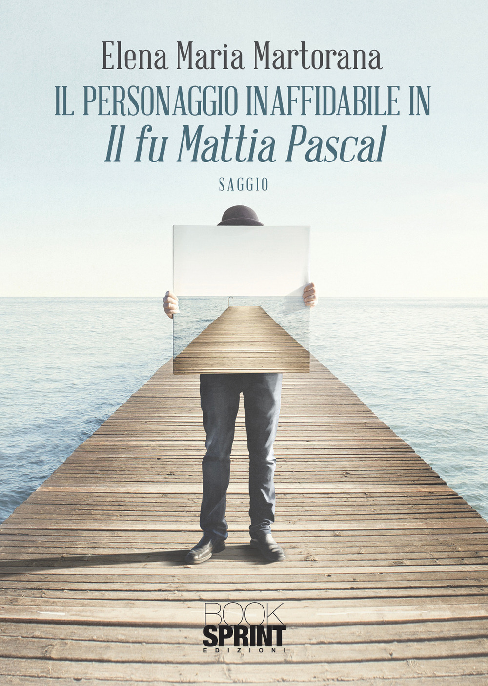Libro personaggio inaffidabile in «Il fu Mattia Pascal» di Elena Maria Martorana - ean 9788824976190 - BooksprintEdizioni