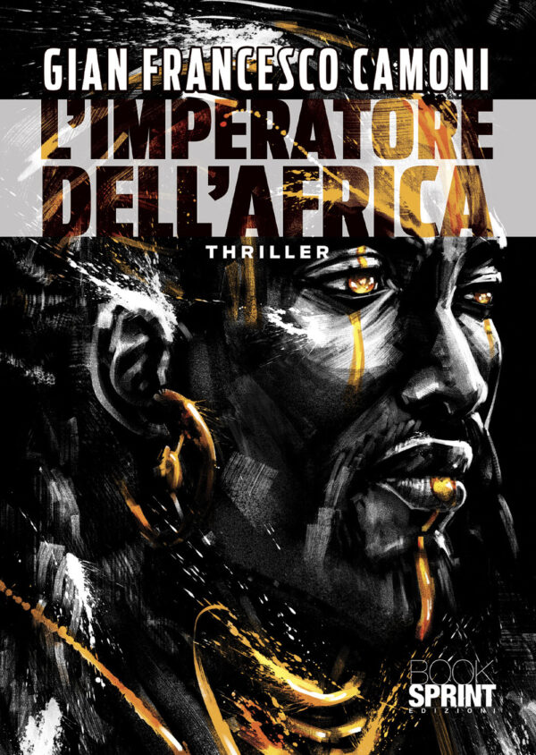 Libro imperatore dell’Africa di Gian Francesco Camoni - ean 9788824976206 - BooksprintEdizioni