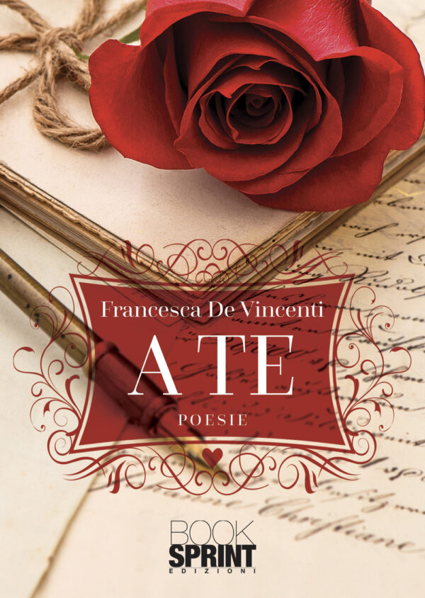 Libro A te di Francesca De Vincenti - ean 9788824976213 - BooksprintEdizioni