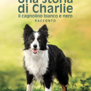 Libro storia di Charlie il cagnolino bianco e nero di Giuggiola Lombardo - ean 9788824976398 - BooksprintEdizioni