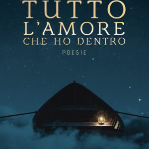 Libro Tutto l’amore che ho dentro di Agata Domenica Rapisarda - ean 9788824976664 - BooksprintEdizioni