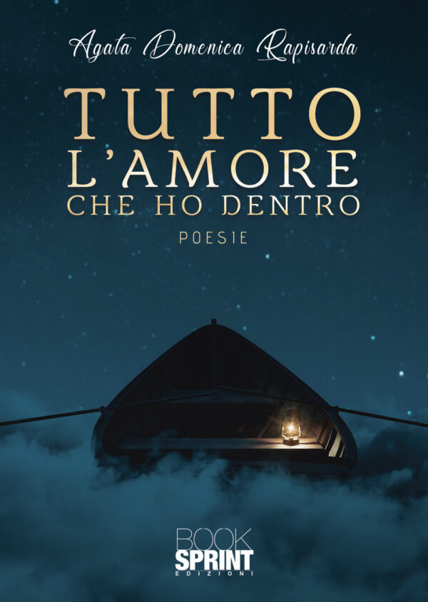 Libro Tutto l’amore che ho dentro di Agata Domenica Rapisarda - ean 9788824976664 - BooksprintEdizioni
