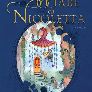 Libro Fiabe di Nicoletta di Nicoletta Rinaldi - ean 9788824976732 - BooksprintEdizioni
