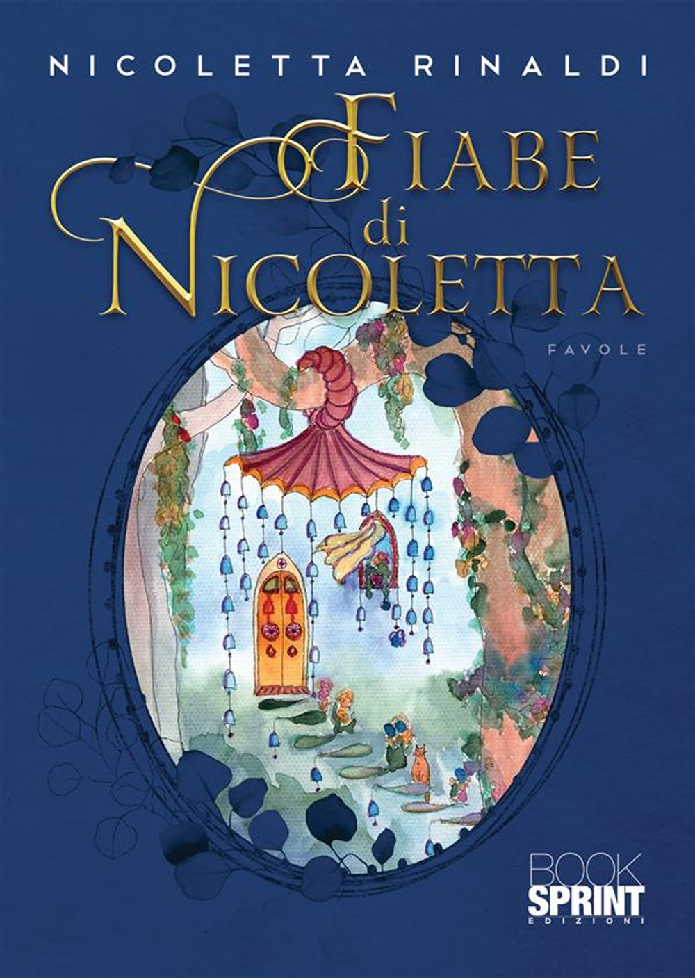 Libro Fiabe di Nicoletta di Nicoletta Rinaldi - ean 9788824976732 - BooksprintEdizioni
