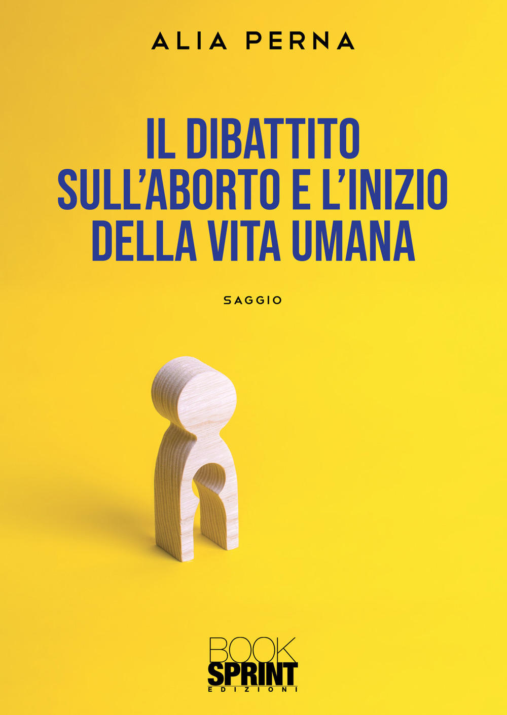 Libro dibattito sull’aborto e l’inizio della vita umana di Alia Perna - ean 9788824976800 - BooksprintEdizioni