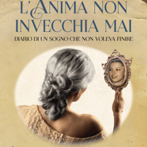 Libro anima non invecchia mai. Diario di un sogno che non voleva finire di Vincenza Bosso - ean 9788824976848 - BooksprintEdizioni