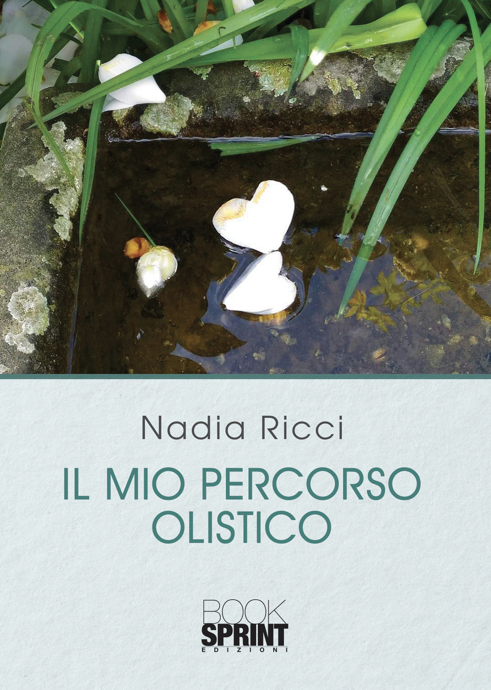 Libro mio percorso olistico di Nadia Ricci - ean 9788824976886 - BooksprintEdizioni