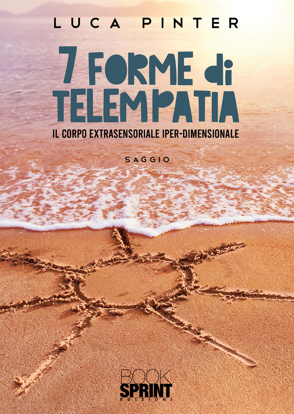 Libro 7 forme di telempatia. Il corpo extrasensoriale iper-dimensionale di Luca Pinter - ean 9788824976893 - BooksprintEdizioni