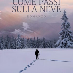 Libro Come passi sulla neve di Nello Giroldini - ean 9788824977050 - BooksprintEdizioni