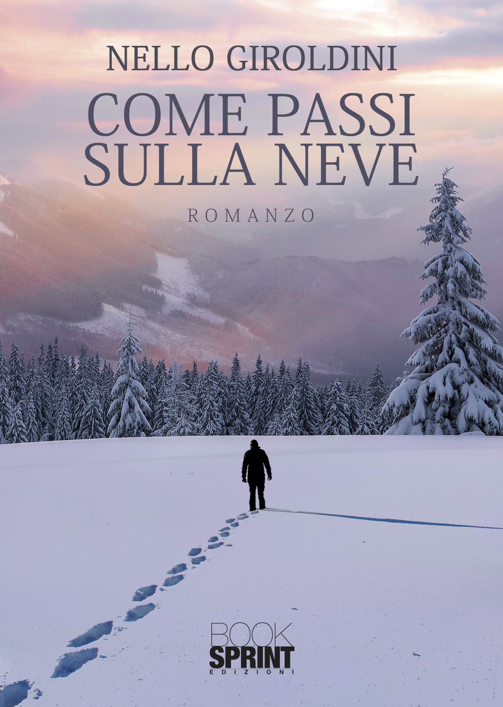 Libro Come passi sulla neve di Nello Giroldini - ean 9788824977050 - BooksprintEdizioni