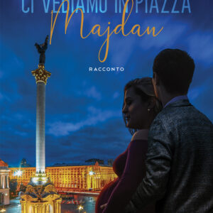 Libro Ci vediamo in piazza Majdan di Agata Bonanno - ean 9788824977074 - BooksprintEdizioni