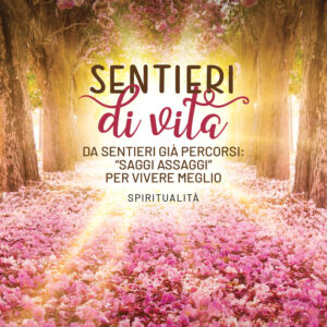 Libro Sentieri di vita. Da sentieri già percorsi: "saggi assaggi" per vivere meglio di Giovanna Russo - ean 9788824977135 - BooksprintEdizioni