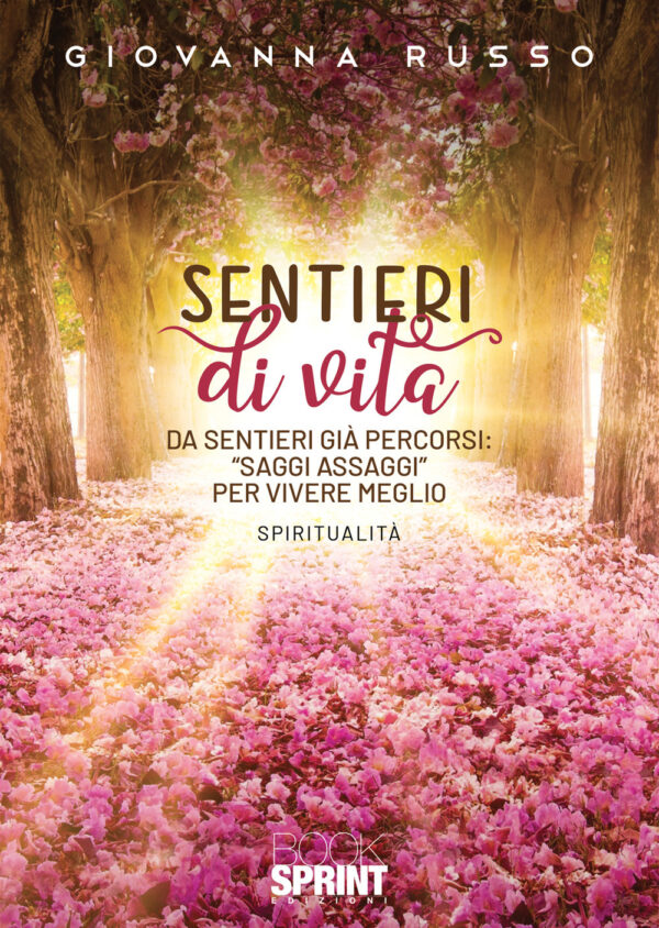 Libro Sentieri di vita. Da sentieri già percorsi: "saggi assaggi" per vivere meglio di Giovanna Russo - ean 9788824977135 - BooksprintEdizioni