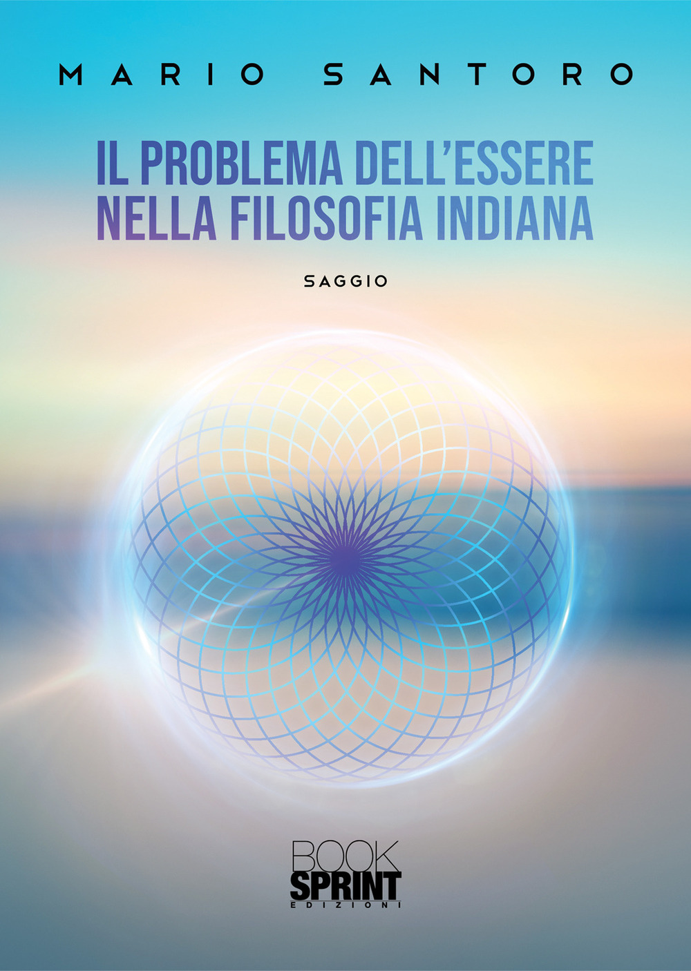 Libro problema dell’Essere nella filosofia indiana di Mario Santoro - ean 9788824977210 - BooksprintEdizioni