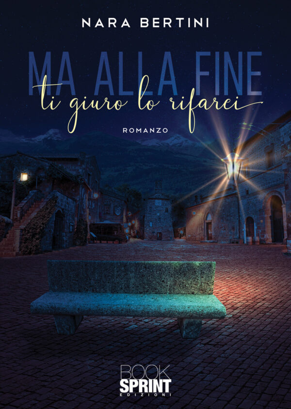 Libro Ma alla fine ti giuro lo rifarei di Nara Bertini - ean 9788824977265 - BooksprintEdizioni