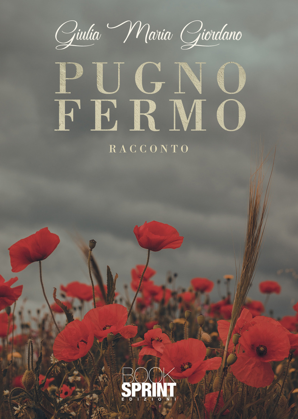 Libro Pugno fermo di Giulia Maria Giordano - ean 9788824977401 - BooksprintEdizioni