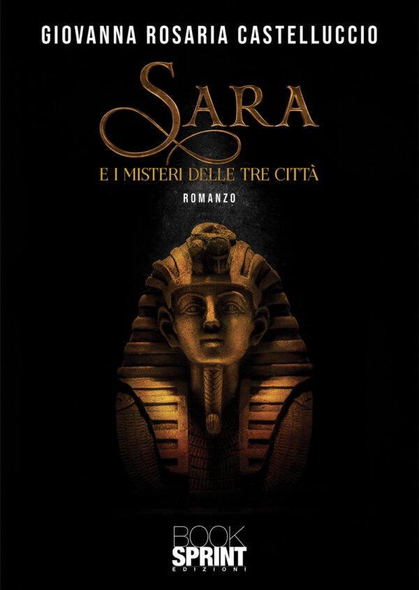 Libro Sara e i misteri delle tre città di Giovanna Rosaria Castelluccio - ean 9788824977456 - BooksprintEdizioni