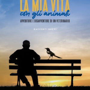 Libro mia vita con gli animali. Avventure e disavventure di un veterinario di Giovanni Trovato - ean 9788824977593 - BooksprintEdizioni