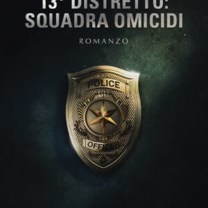 Libro 13° Distretto: Squadra Omicidi di Lucio Favero - ean 9788824977814 - BooksprintEdizioni