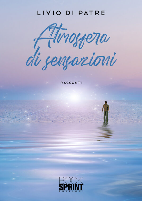 Libro Atmosfera di sensazioni di Livio Di Patre - ean 9788824977920 - BooksprintEdizioni
