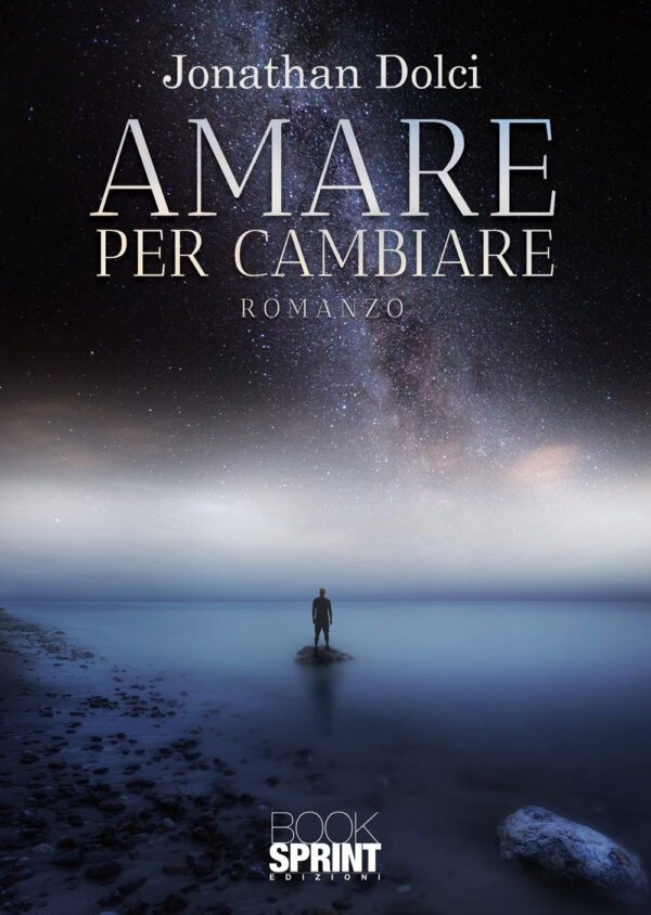 Libro Amare per cambiare di Jonathan Dolci - ean 9788824977951 - BooksprintEdizioni