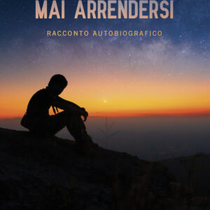 Libro Mai arrendersi di Antonio Pio Pinto - ean 9788824978118 - BooksprintEdizioni