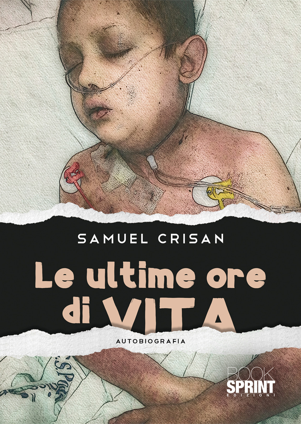 Libro ultime ore di vita di Samuel Crisan - ean 9788824978132 - BooksprintEdizioni