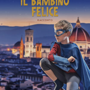 Libro bambino felice di Francesca Sanguedolce - ean 9788824978347 - BooksprintEdizioni