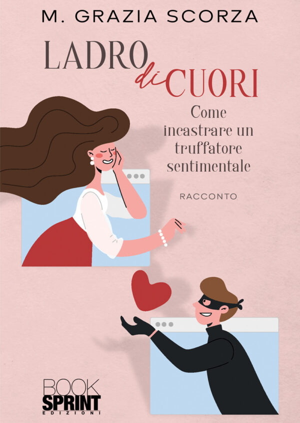 Libro Ladro di cuori di Maria Grazia Scorza - ean 9788824978453 - BooksprintEdizioni